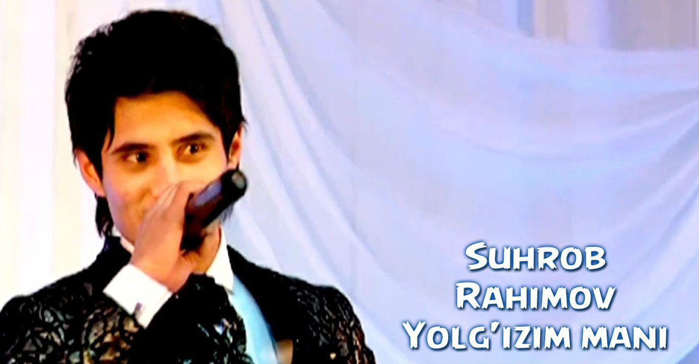Suhrob Rahimov - Yolg'izim mani (Official Clip 2016)