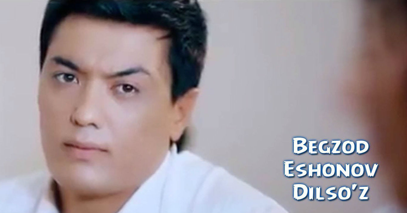 Begzod Eshonov - Dilso'z (Official Clip 2016)