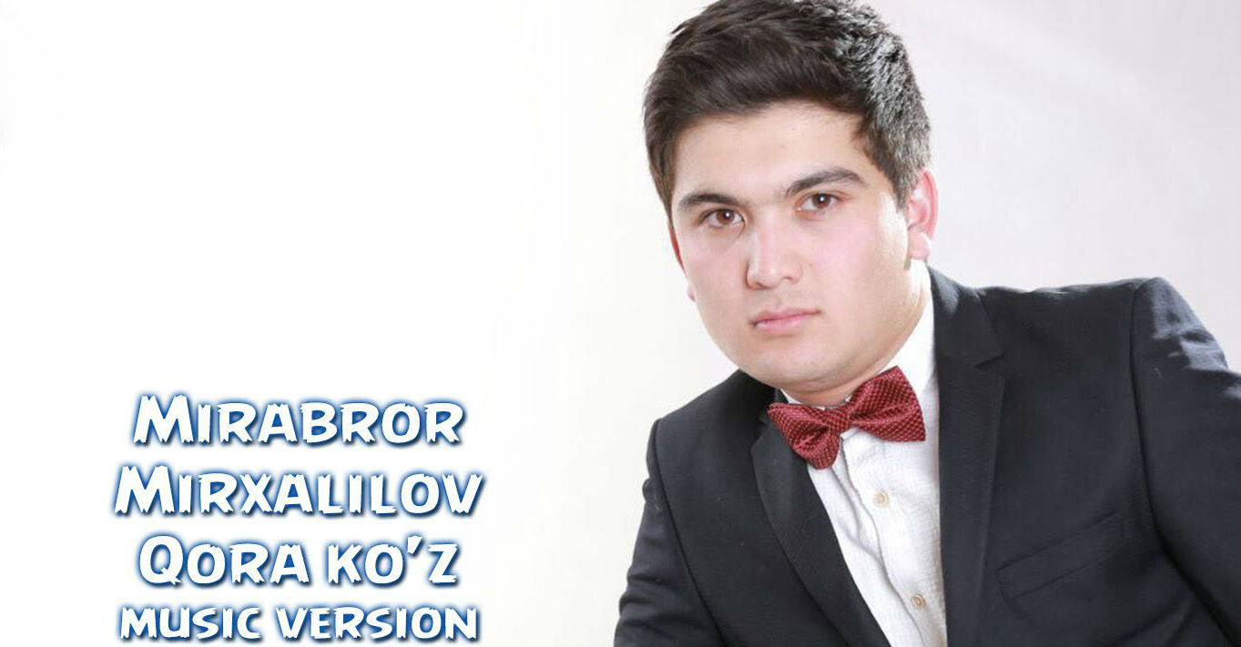 Mirabror Mirxalilov - Qora ko'z (Official Music 2016)