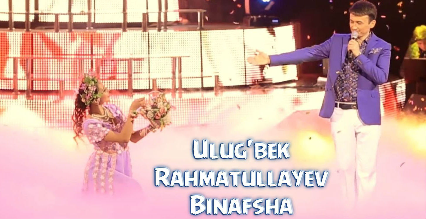Ulug'bek Rahmatullayev - Binafsha (Konsert version 2016)