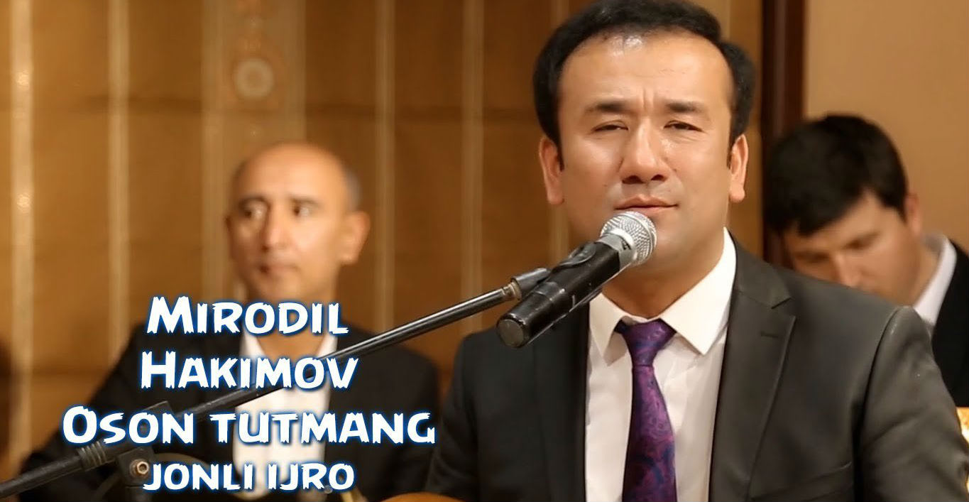 Mirodil Hakimov - Oson tutmang (Jonli ijro 2016)