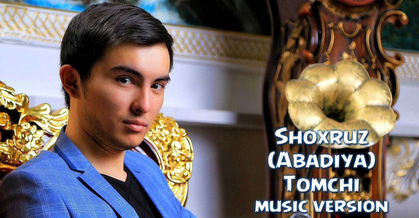 Shoxruz (Abadiya) - Tomchi (Official Music 2016)