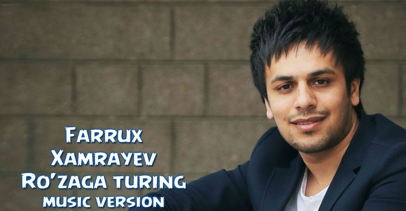 Farrux Xamrayev - Ro'zaga turing (Official Music 2016)