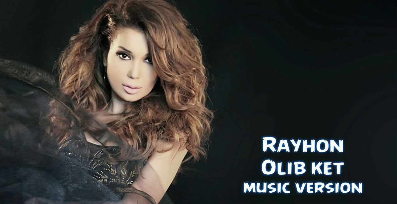Rayhon - Olib ket (Official Music 2016)