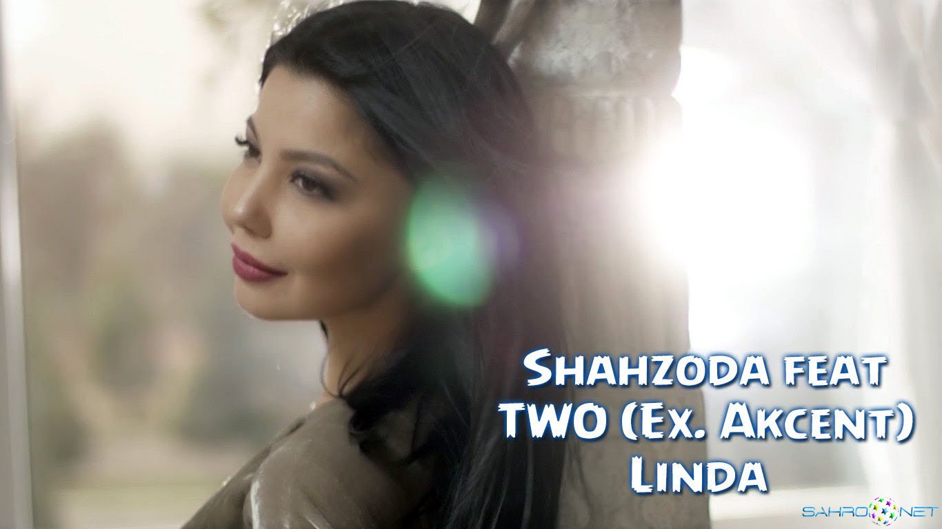 Shahzoda feat. TWO (Ex. Akcent) - Linda (Official Clip 2016)