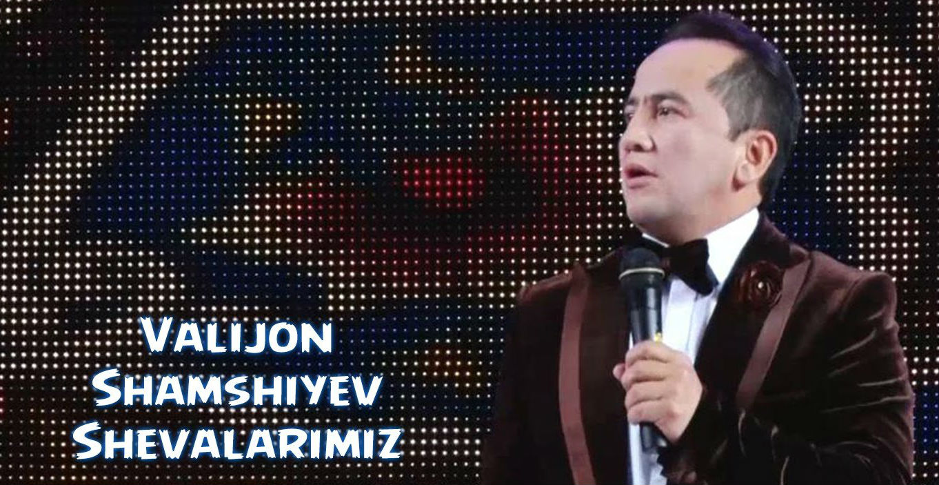 Valijon Shamshiyev - Shevalarimiz (2016)