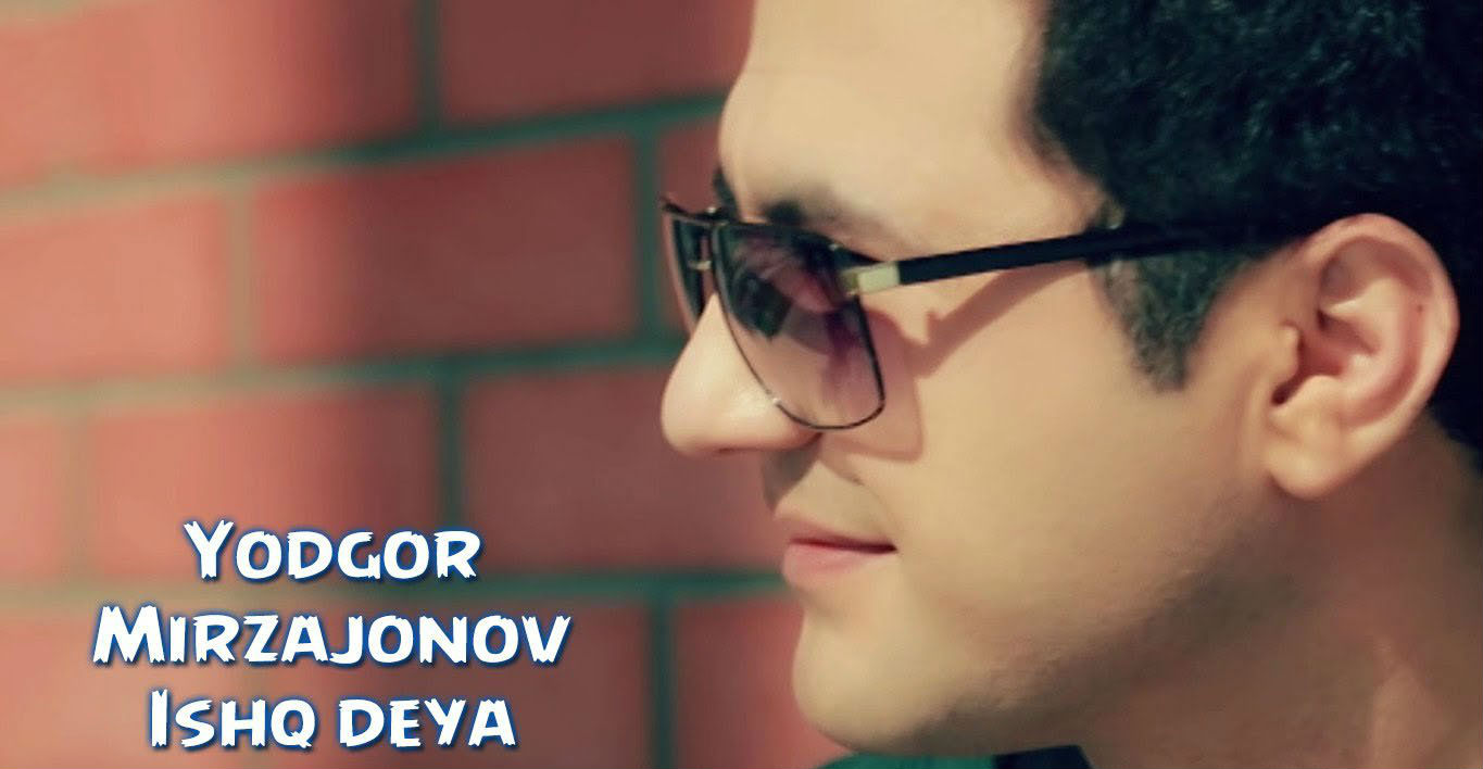 Yodgor Mirzajonov - Ishq deya (Official Clip 2016)