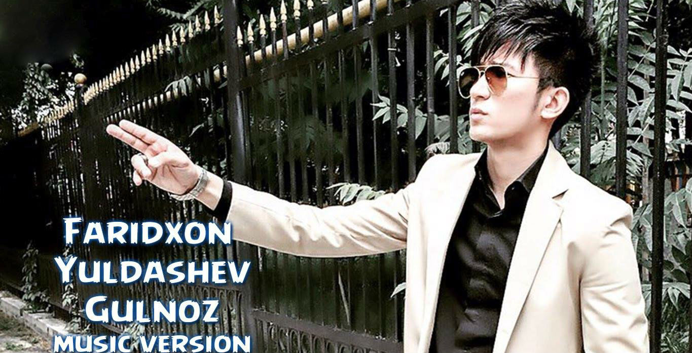Faridxon Yuldashev - Gulnoz (Official Music 2016)