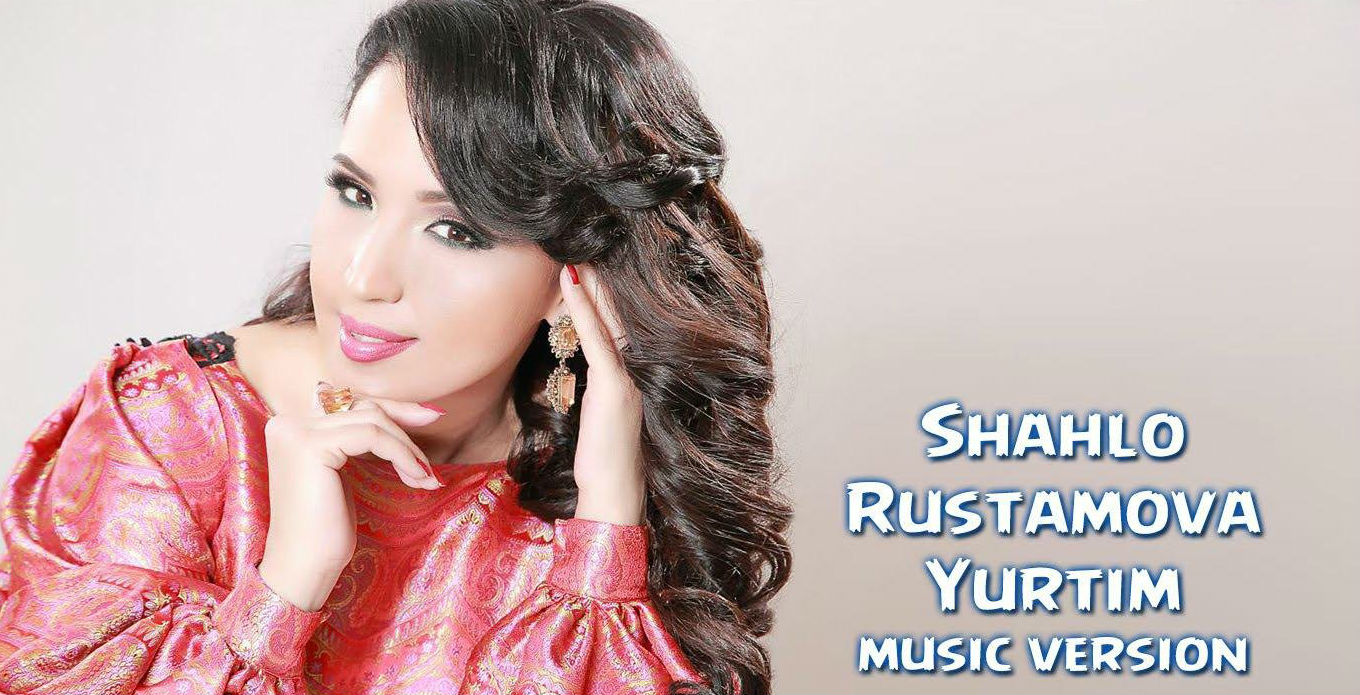 Shahlo Rustamova - Yurtim (Official Music 2016)