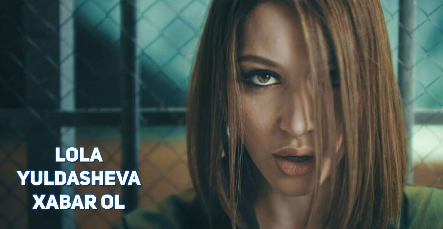 Lola Yuldasheva - Xabar ol (Official Clip 2016)