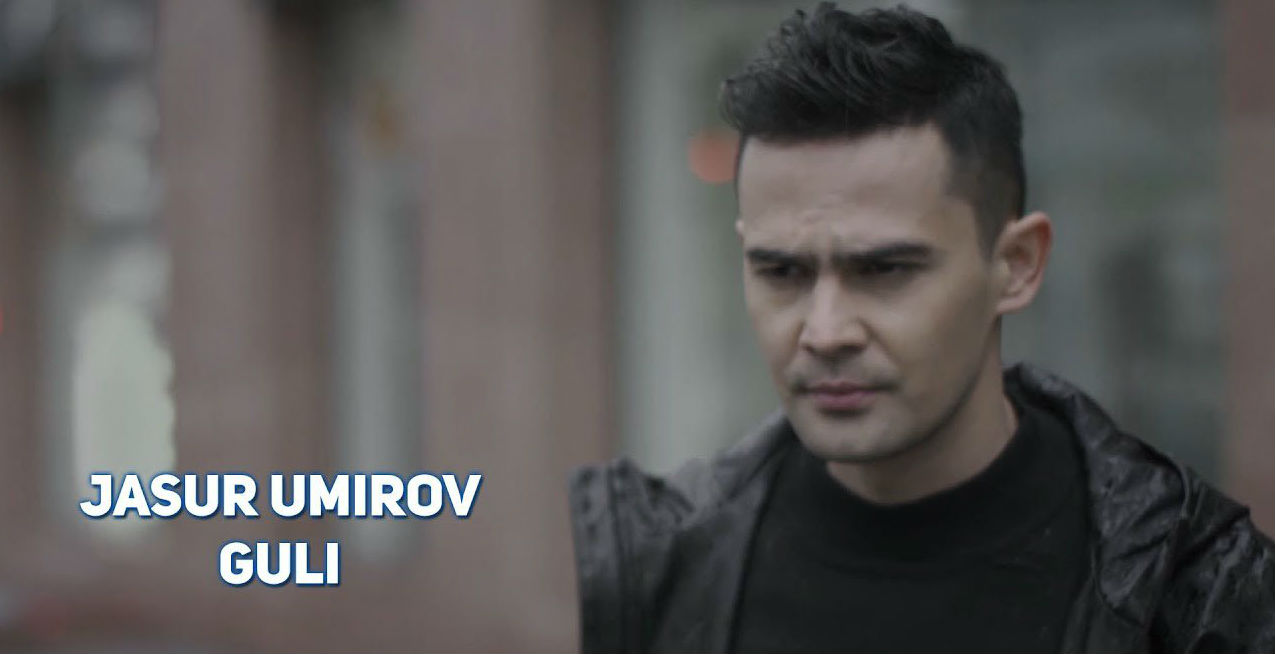 Jasur Umirov - Guli (Official Clip 2017)