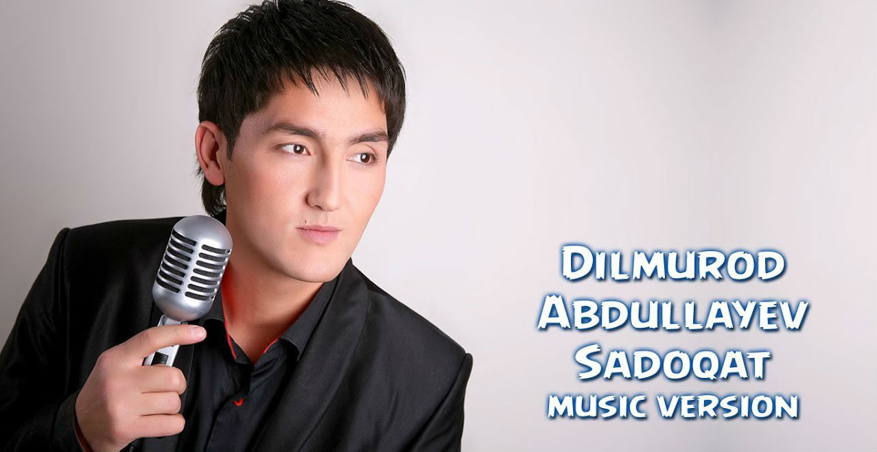 Dilmurod Abdullayev - Sadoqat (Official Music 2017)