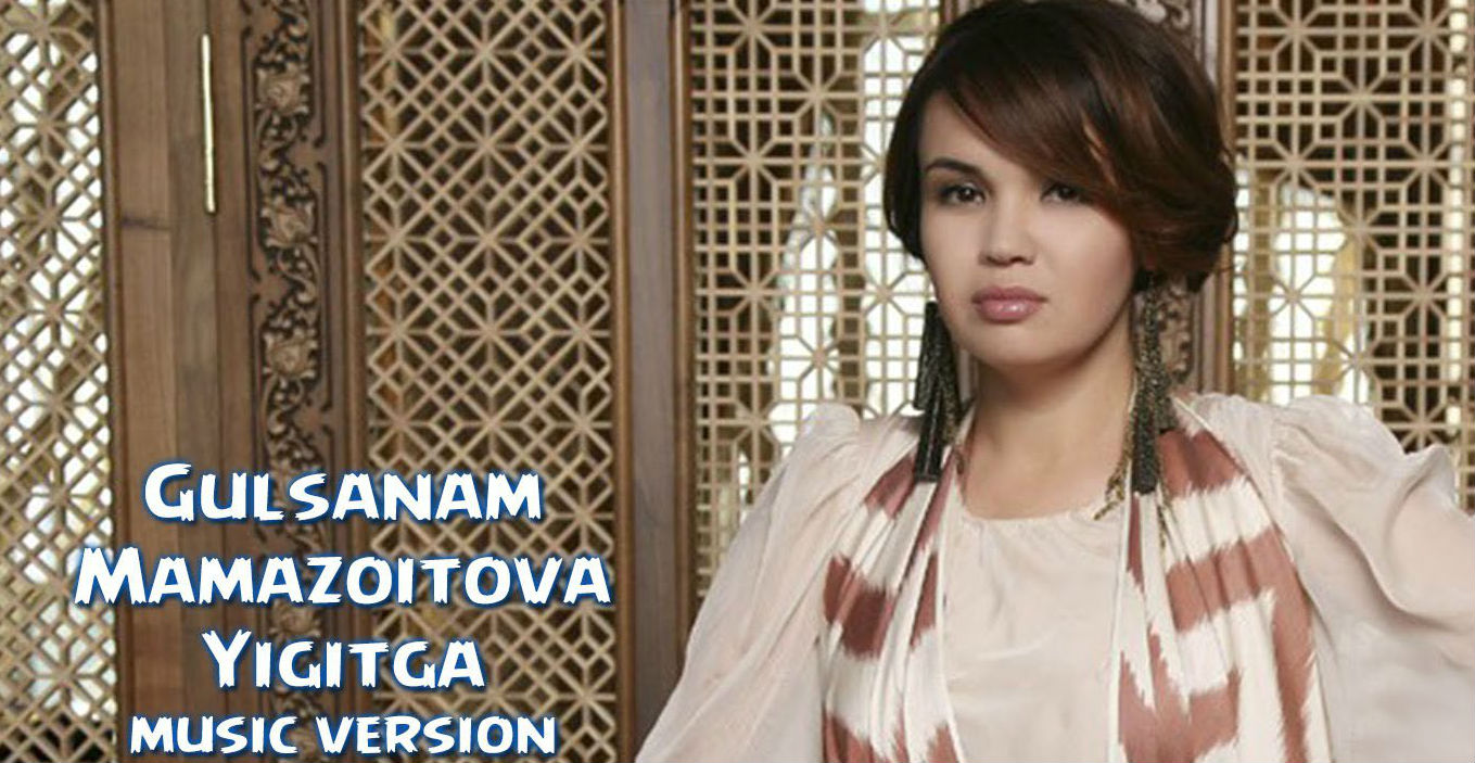 Gulsanam Mamazoitova - Yigitga (Konsert version 2017)