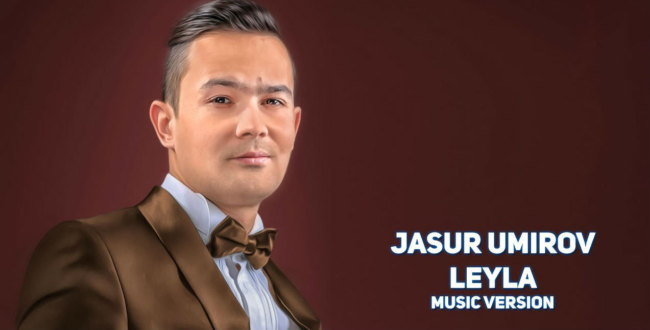 Jasur Umirov - Leyla (Official Music 2017)