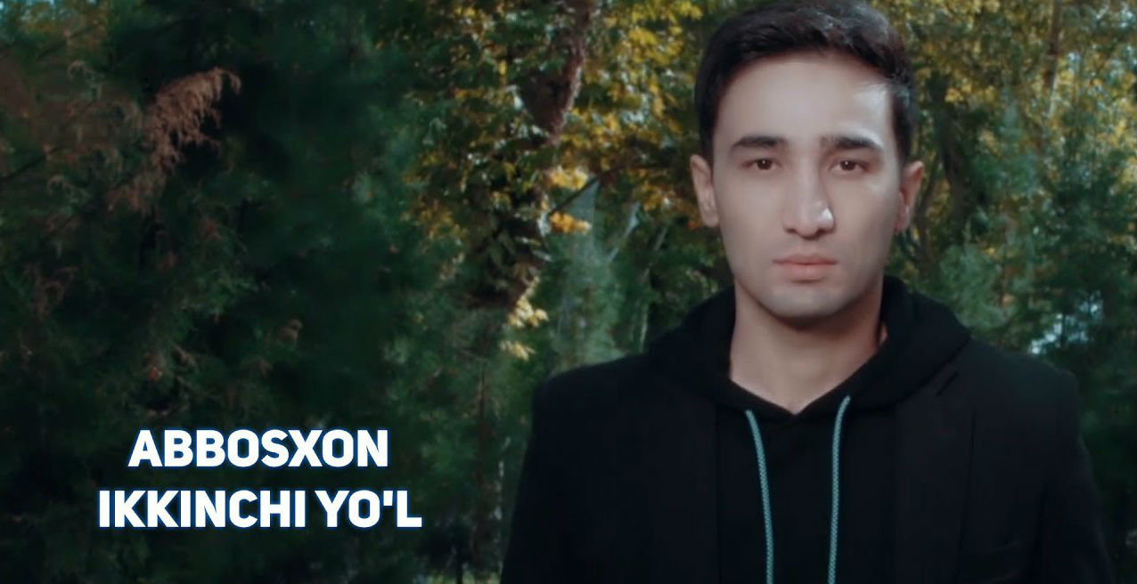 Abbosxon - Ikkinchi yo'l (Official Clip 2017)