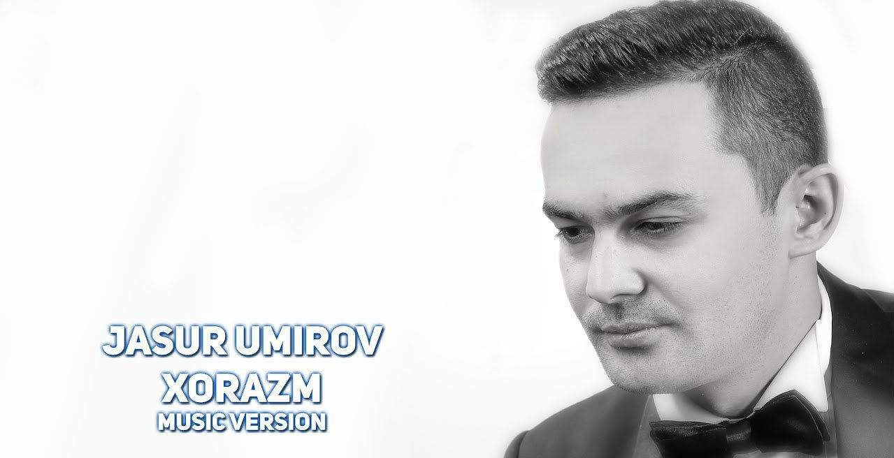 Jasur Umirov - Xorazm (Official Music 2017)