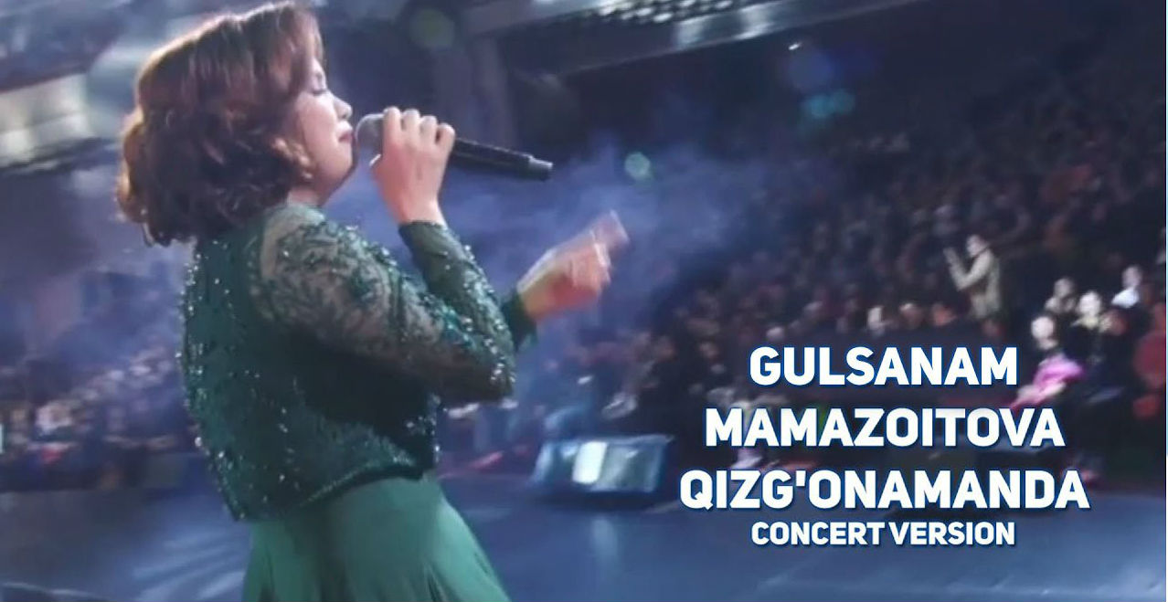 Gulsanam Mamazoitova - Qizg'onamanda (Konsert version 2017)