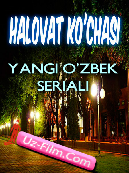 Halovat kochasi / Халоват кочаси (Yangi O'zbek serial 2017)