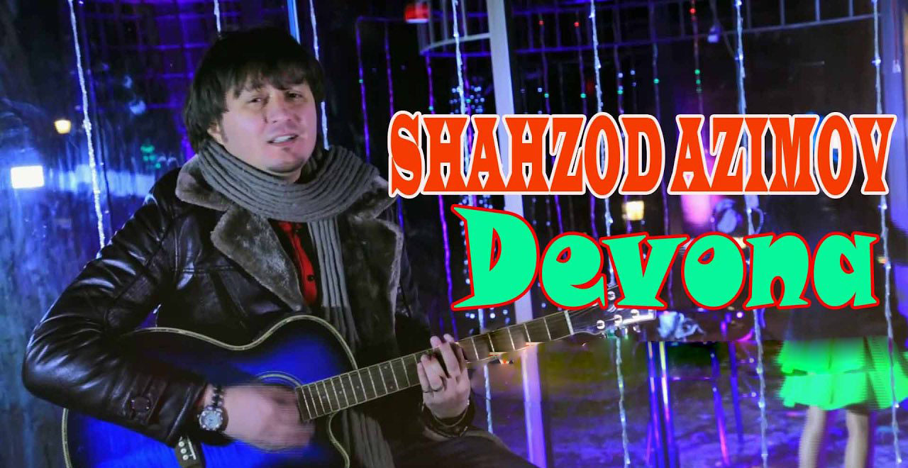 Shakhzod Azimov - Devona (Official Clip 2017)