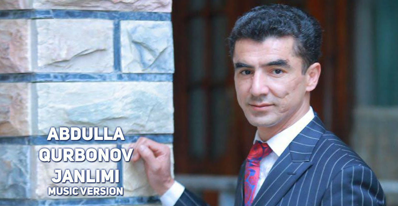 Abdulla Qurbonov - Janlimi (Official Music 2017)
