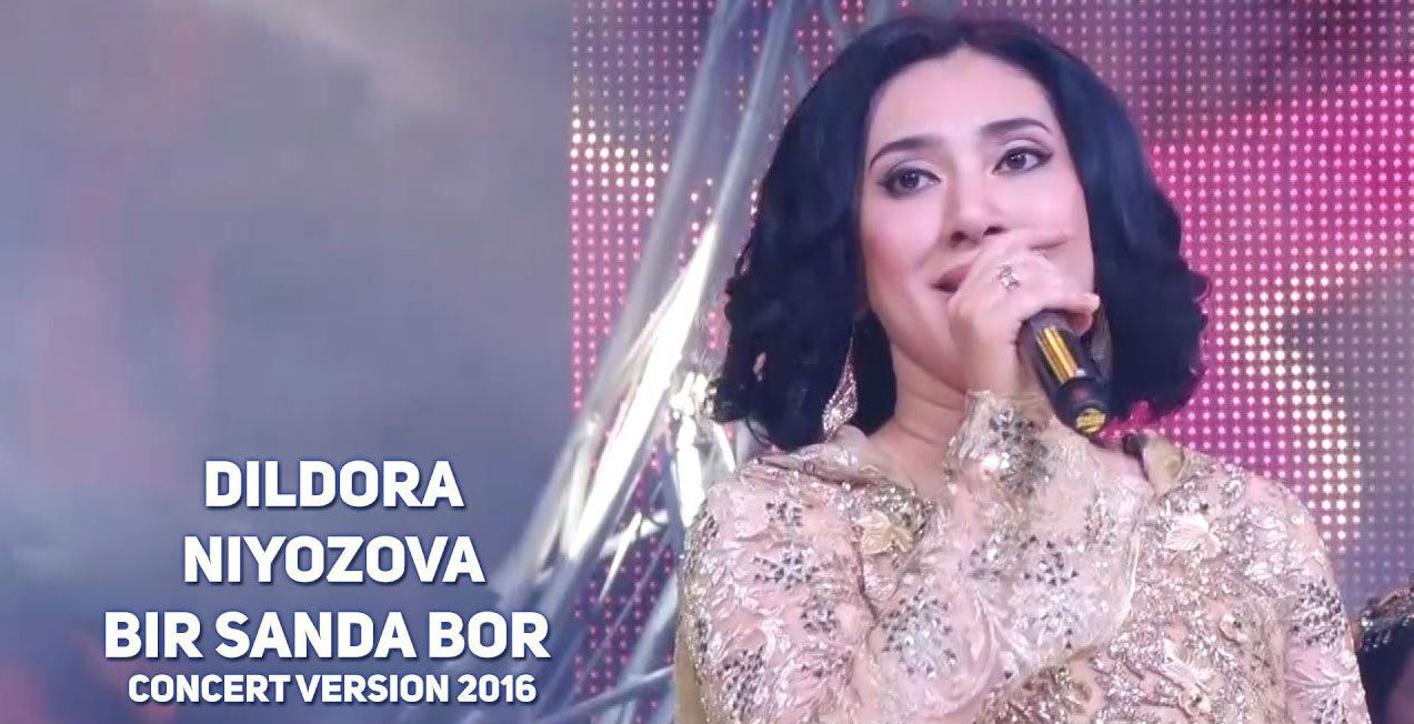 Dildora Niyozova - Bir sanda bor (Konsert version 2017)