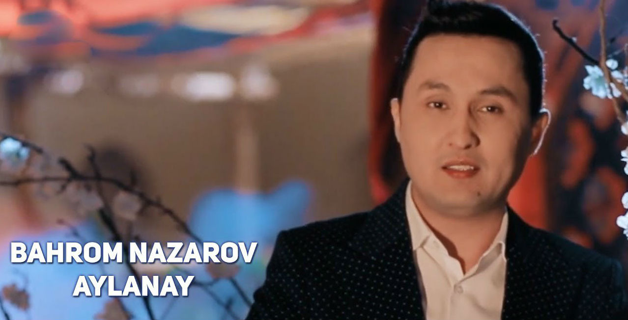 Bahrom Nazarov - Aylanay (Official Clip 2017)
