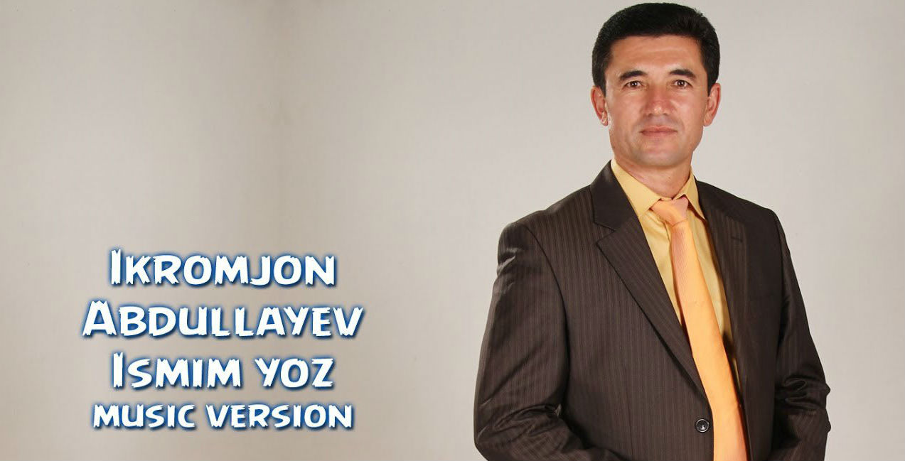 Ikromjon Abdullayev - Ismim yoz (Official Music 2017)