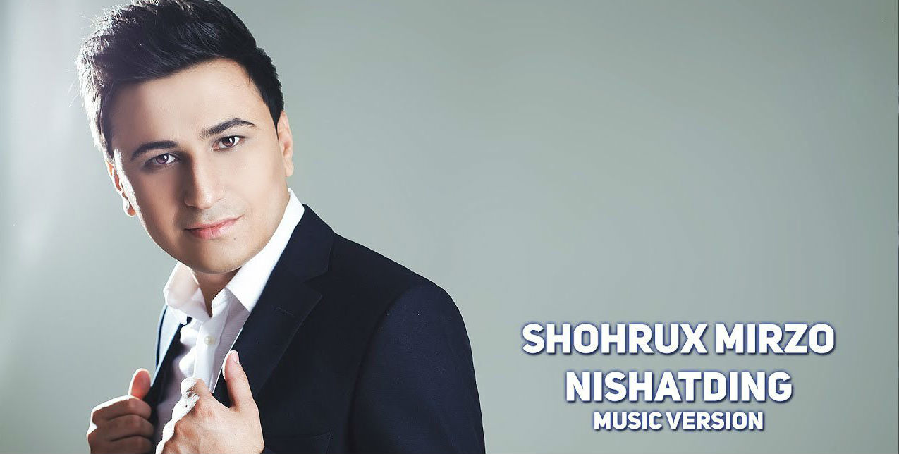 Shohrux Mirzo - Nishatding (Official Music 2017)