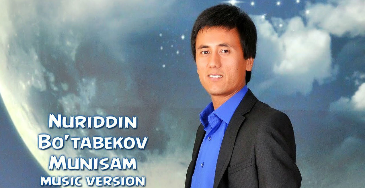 Nuriddin Bo'taebkov - Munisam (Official Music 2017)