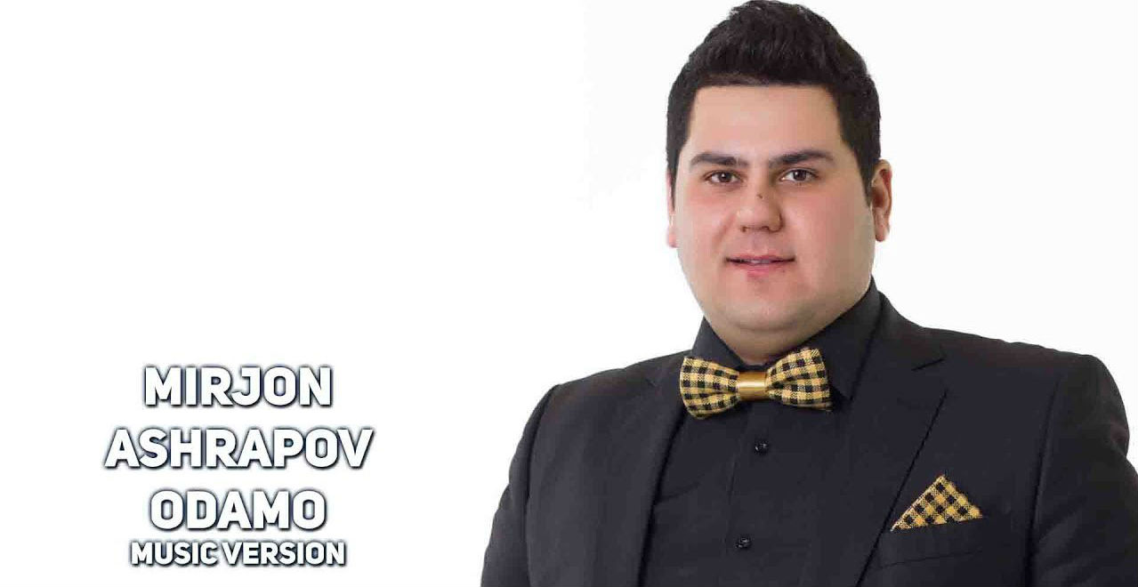 Mirjon Ashrapov - Odamo (Official Music 2017)