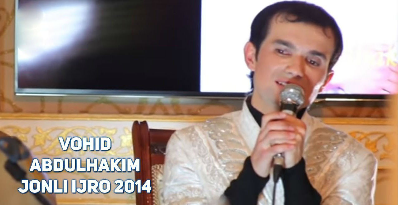Vohid Abdulhakim - Jonli ijro (2014)