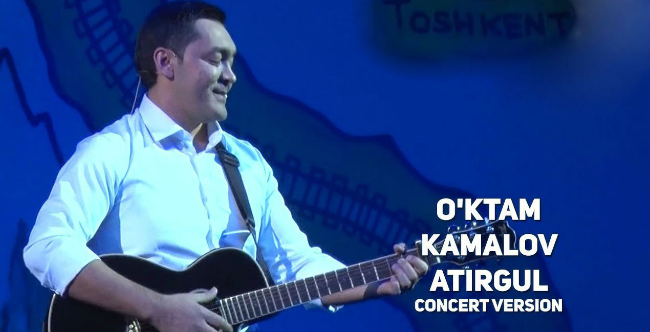 O'ktam Kamalov - Atirgul (Konsert version 2017)