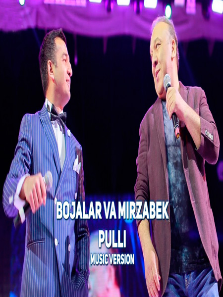 Bojalar va Mirzabek Xolmedov - Pulli (Official Music 2017)