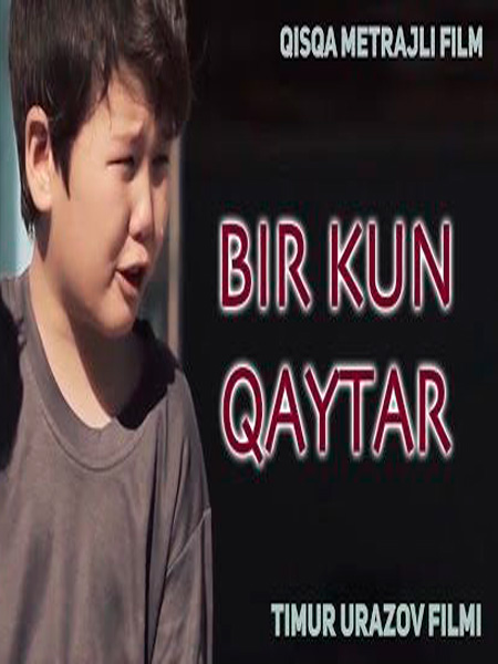 Bir kun qaytar / Бир кун кайтар (Yangi Uzbek kino 2017)