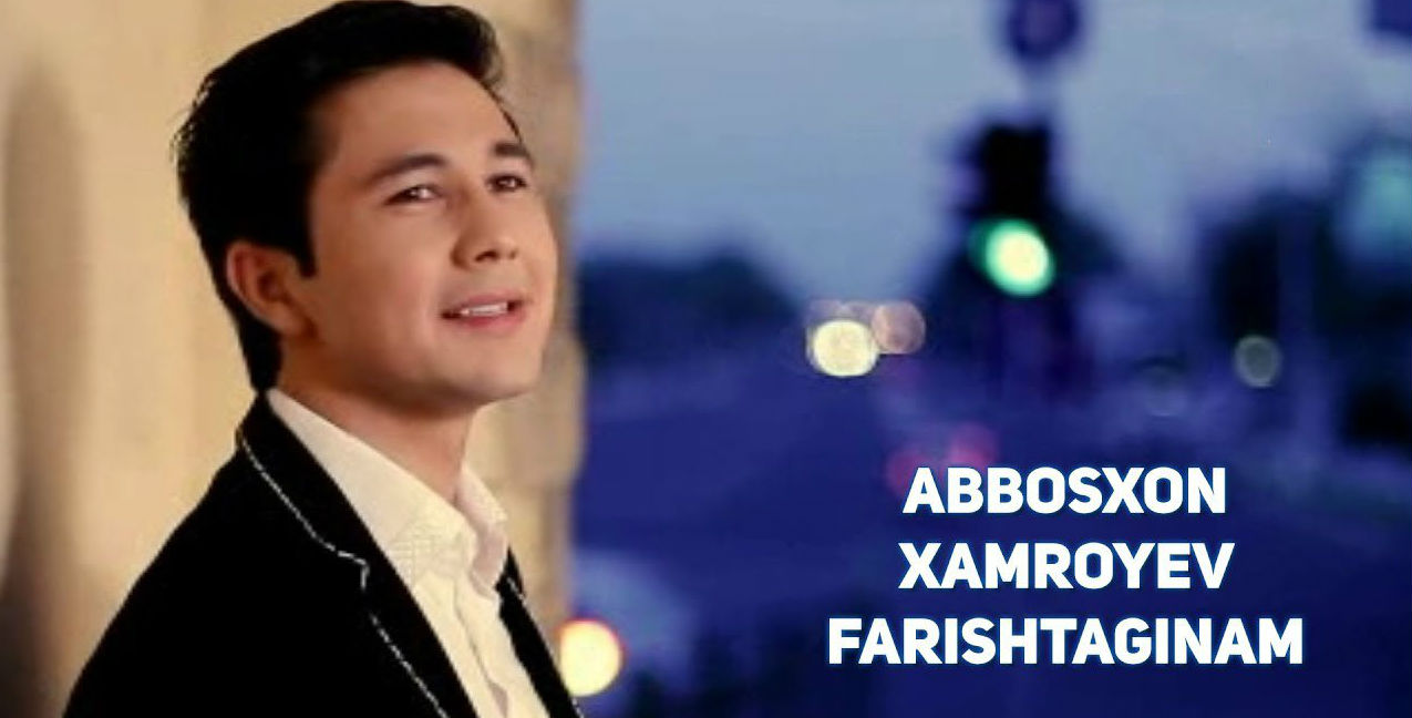 Abbosxon Xamroyev - Farishtaginam (Official Clip 2017)