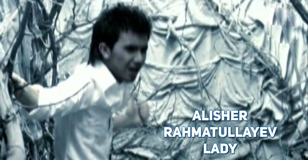 Alisher Rahmatullayev - Lady (Official Clip 2017)