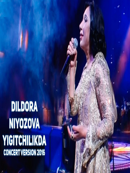 Dildora Niyozova - Yigitchilikda (Konsert version 2017)