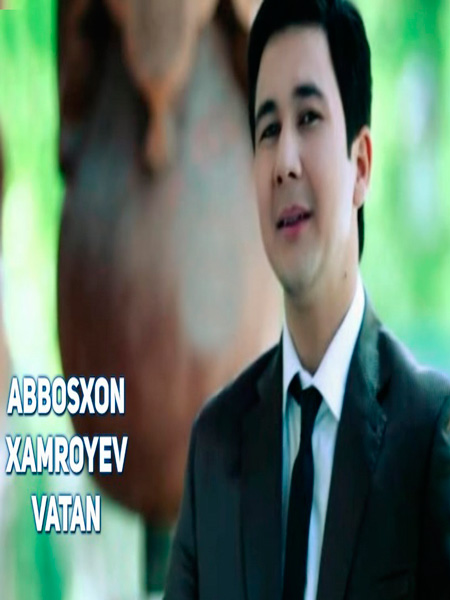 Abbosxon Xamroyev - Vatan (Official Clip 2017)