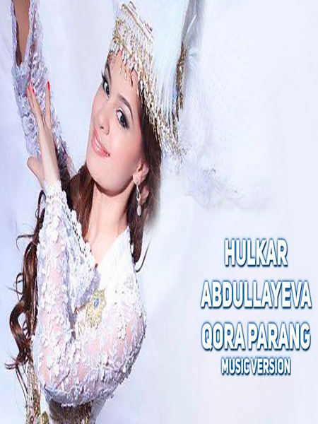 Hulkar Abdullayeva - Qora parang (Official Music 2017)