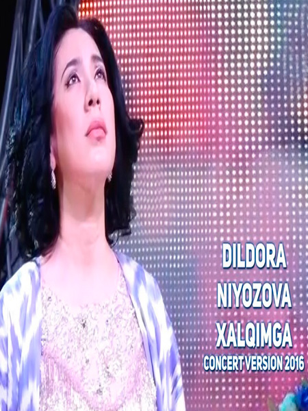 Dildora Niyozova - Xalqimga (Konsert version 2017)