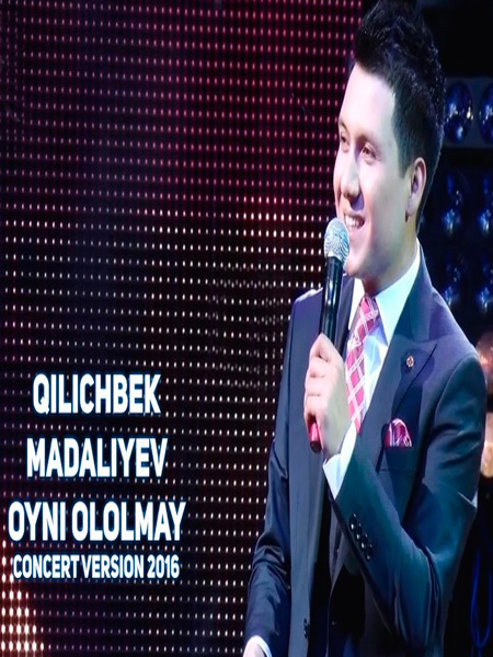Qilichbek Madaliyev - Oyni ololmay (Konsert version 2017)