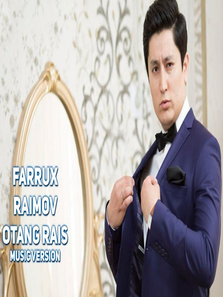 Farrux Raimov - Otang rais (Official Music 2017)