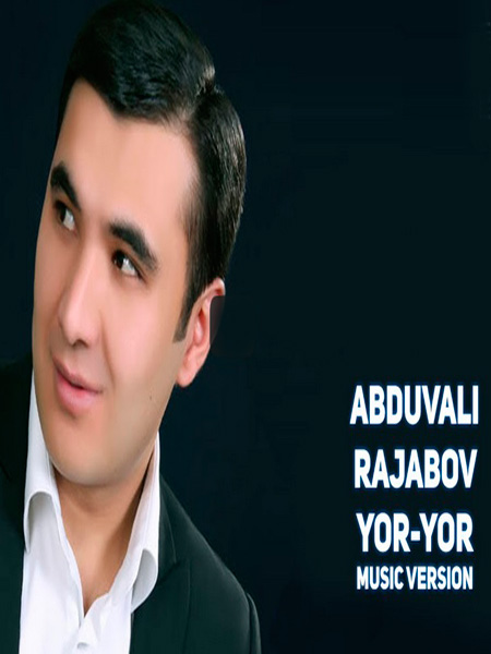 Abduvali Rajabov - Yor-yor (Official Music 2017)