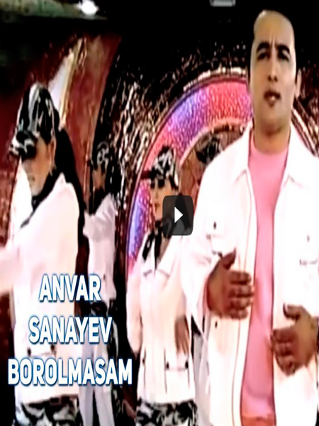 Anvar Sanayev - Borolmasam (Official Clip 2017)