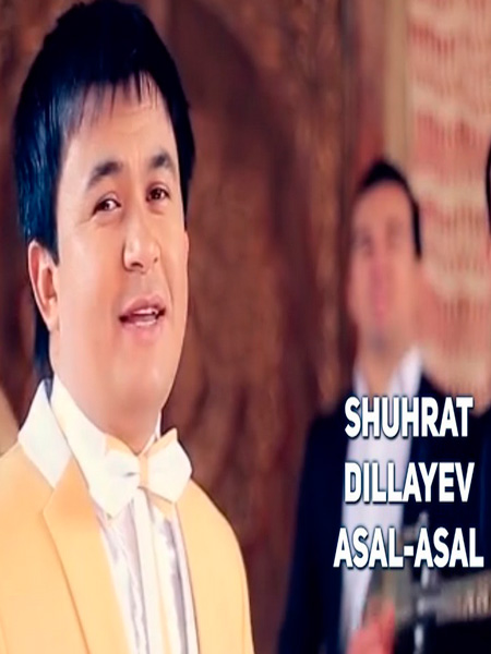 Shuhrat Dillayev - Asal-asal (Official Clip 2017)
