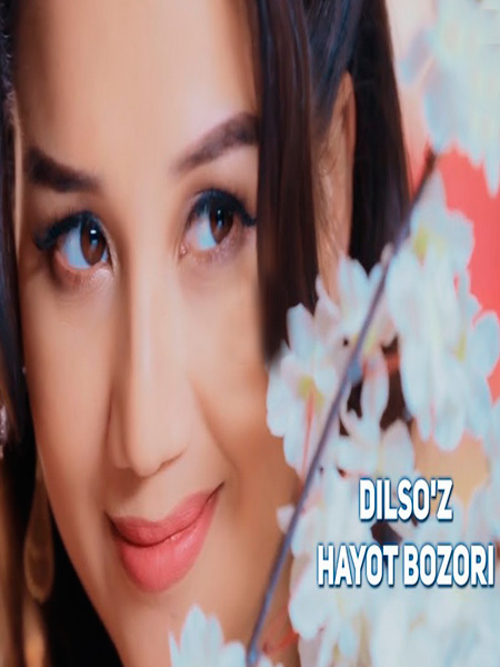 Dilso'z - Hayot bozori (Official Clip 2017)