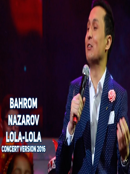Bahrom Nazarov - Lola-lola (Konsert version 2017)