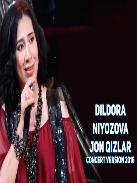 Dildora Niyozova - Jon qizlar (Konsert version 2017)