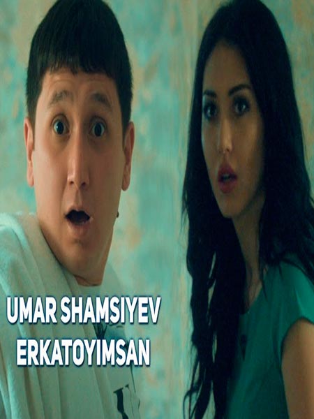 Umar Shamsiyev - Erkatoyimsan (Official Clip 2017)