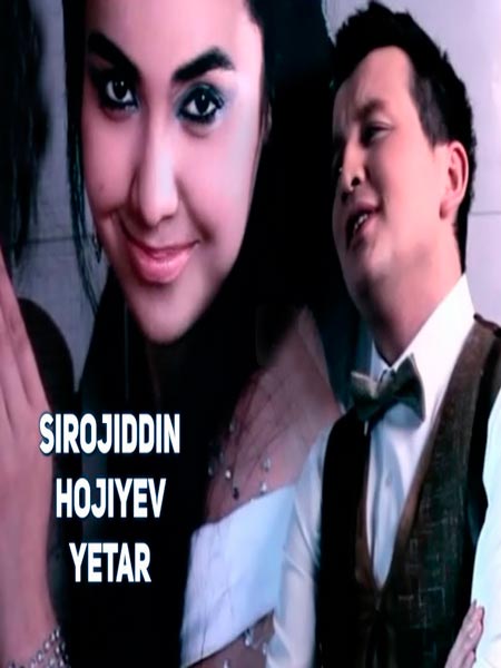 Sirojiddin Hojiyev - Yetar (Official Clip 2017)
